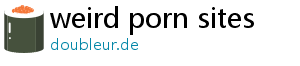 weird porn sites